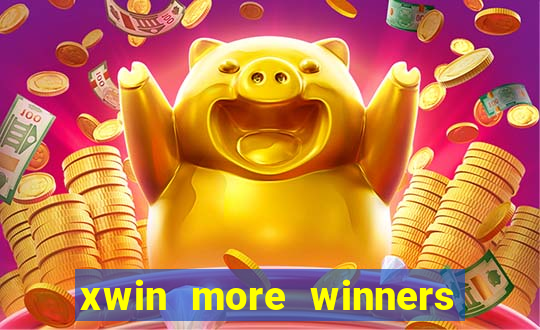 xwin more winners more fun